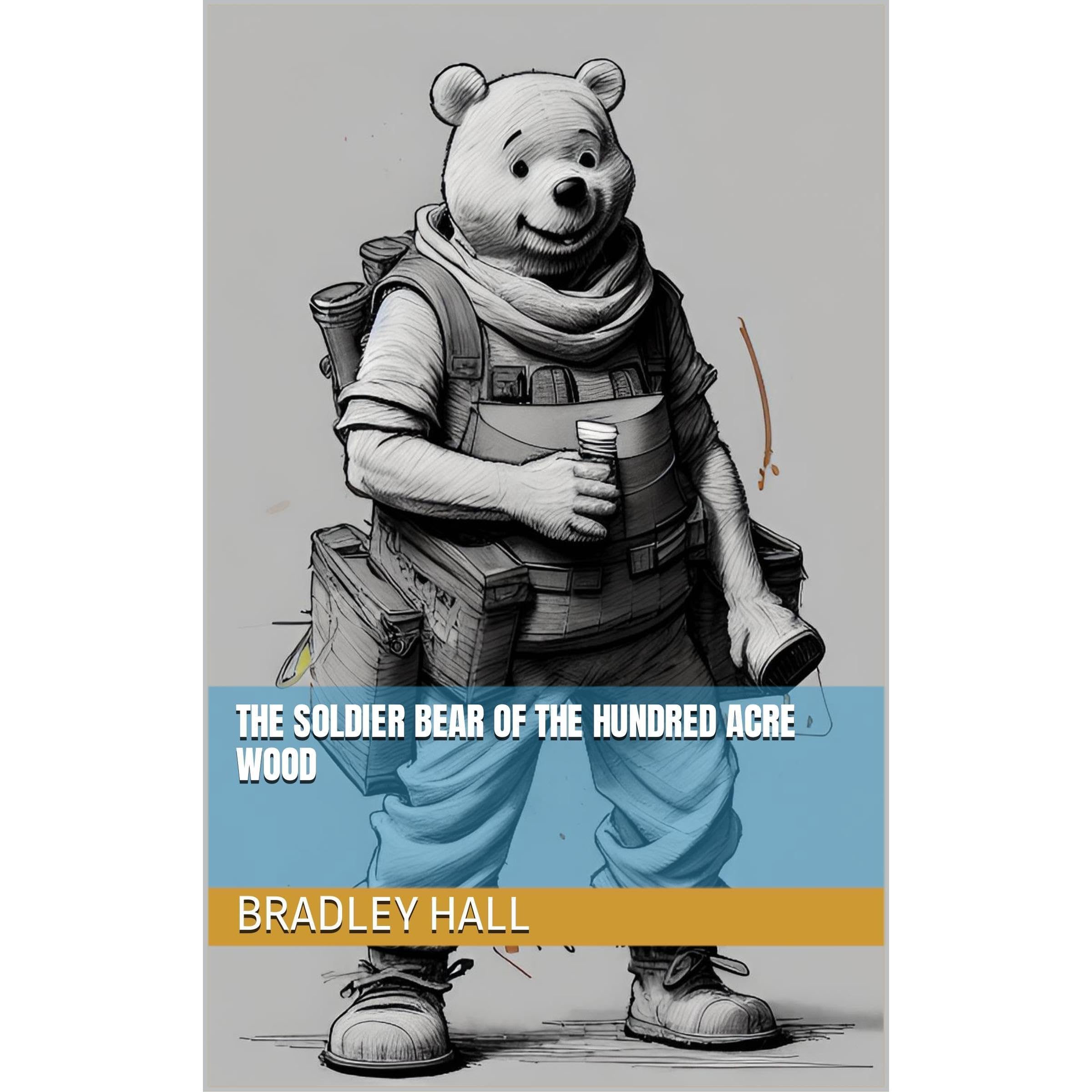 The Soldier Bear of the Hundred Acre Wood