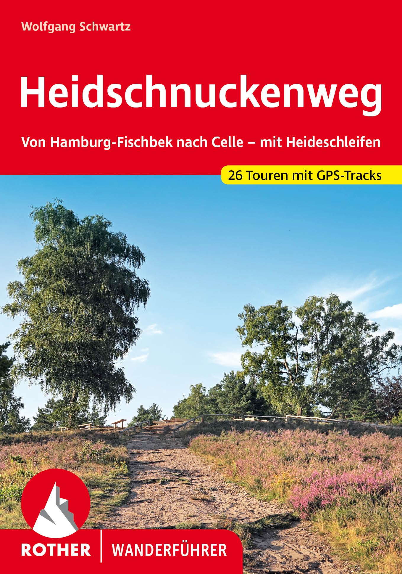 Heidschnuckenweg: Von Hamburg-Fischbek nach Celle - mit Heideschleifen. 26 Touren mit GPS-Tracks