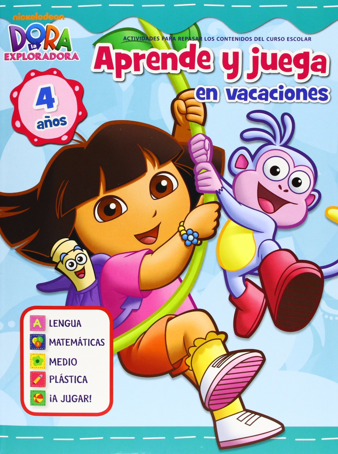 Dora la Exploradora. Cuadernos de vacaciones . - Aprende y juega en vacaciones (4 años) (Nickelodeon)
