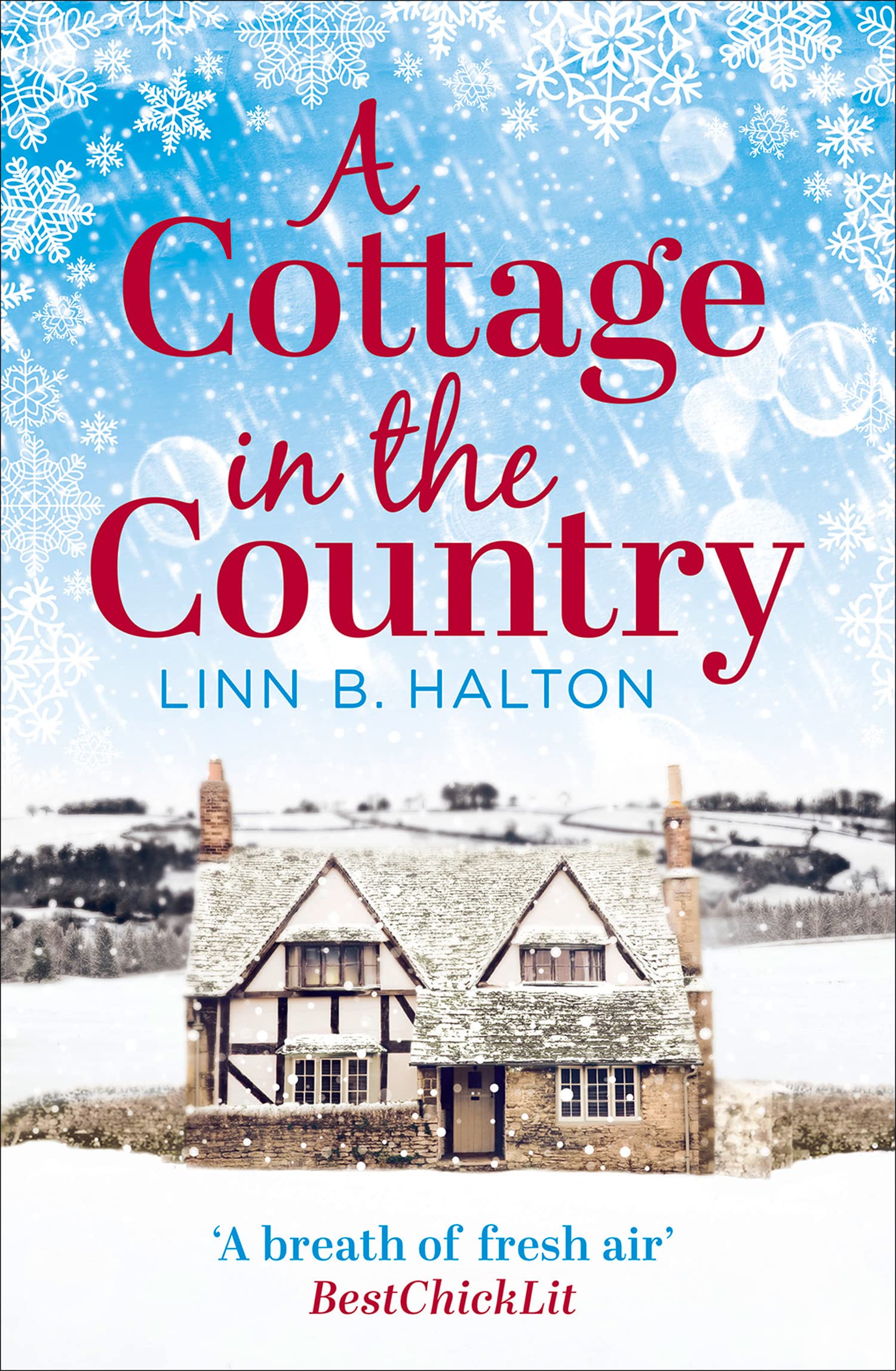 A Cottage in the Country: Escape to the cosiest little cottage in the country: Book 1 (Christmas in the Country)