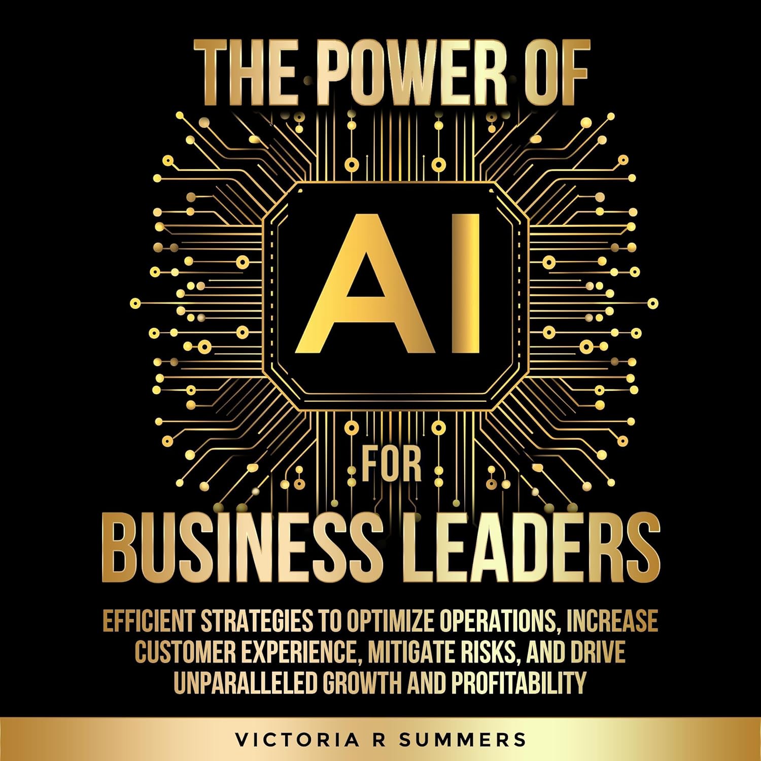 The Power of AI for Business Leaders: Efficient Strategies to Optimize Operations, Increas… The Power of AI for Business Leaders: Efficient Strategies to Optimize Operations, Increas…