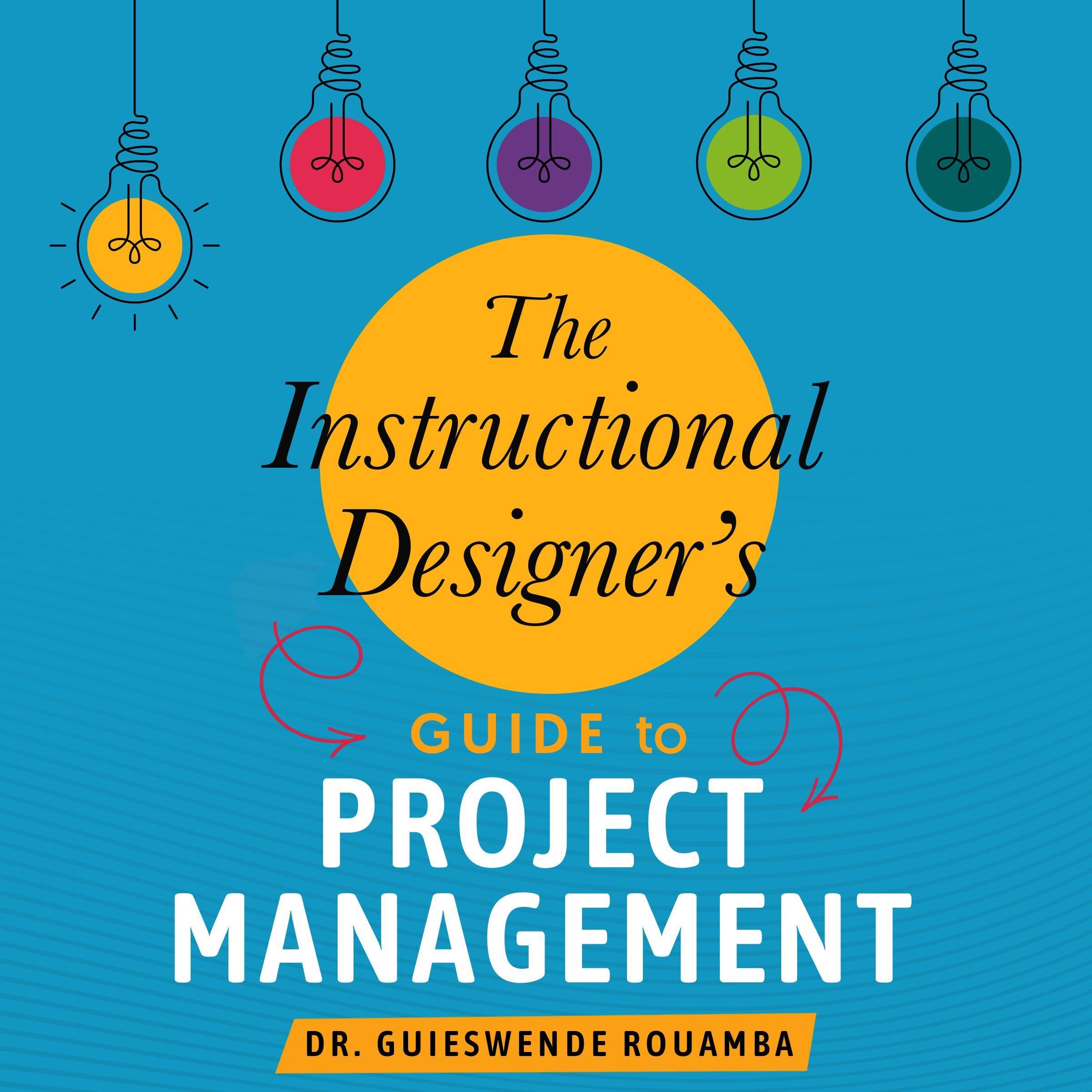 Cover art for The Instructional Designer’s Guide to Project Management