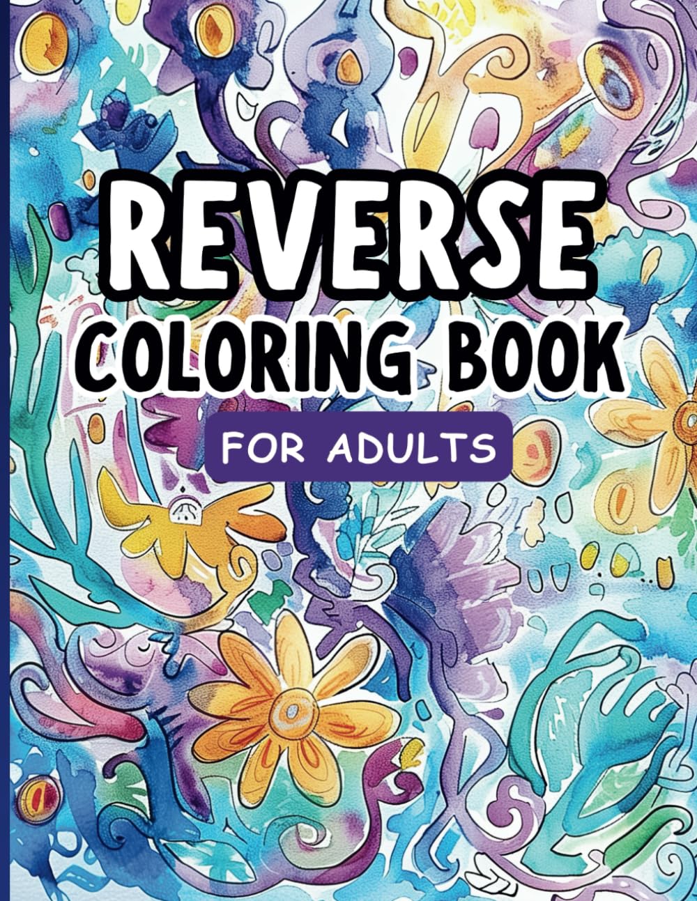 Amazon.com: Reverse Coloring Book for Adults: Large Watercolor Images ...