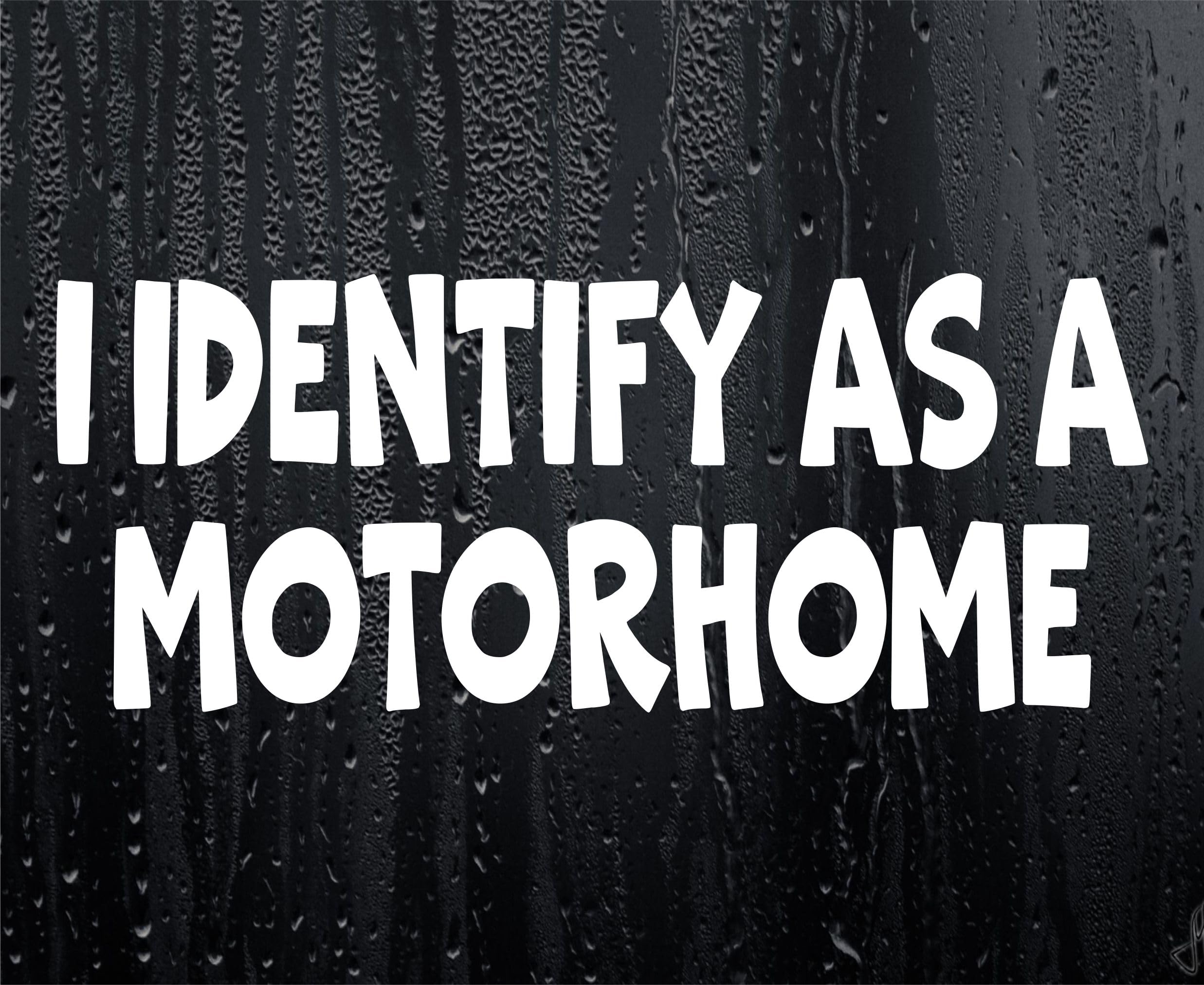 Decalarama White Funny Sticker I Identify As A Motorhome Novelty Van Car Window Bumper Boot Door Decal