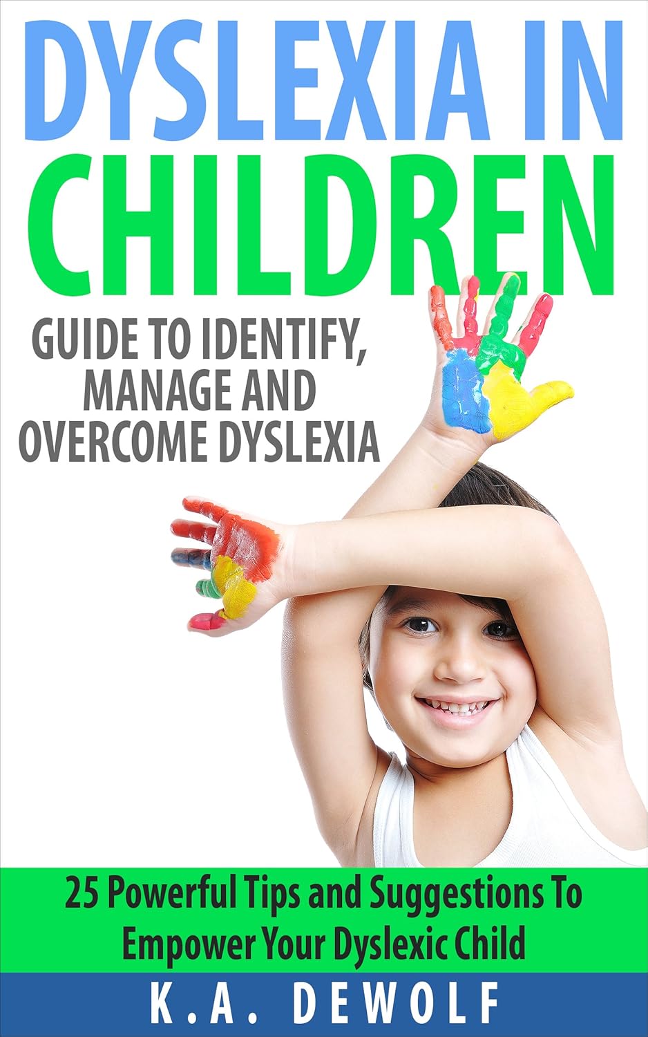Dyslexia In Children Guide to Identify, Manage and Dyslexia