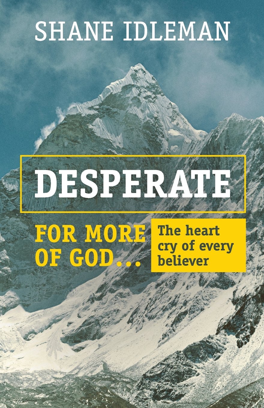 Desperate for More of God: The heart cry of every believer