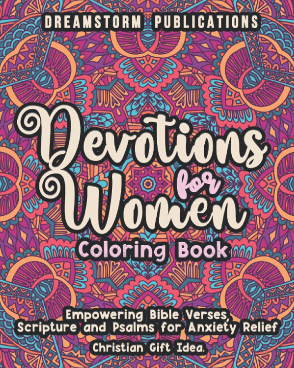 Devotions for Women Coloring Book: Empowering Bible Verses, Scripture and Psalms for Anxiety Relief. Christian Gift Idea.