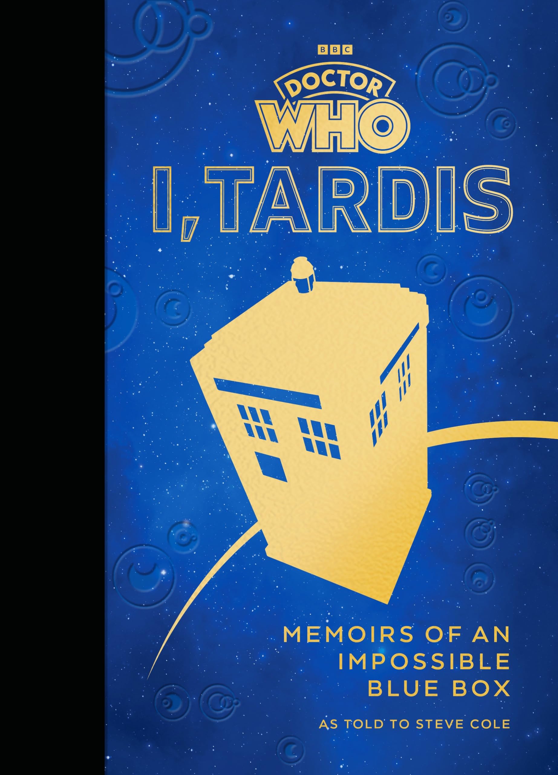 Doctor Who: I, Tardis: Memoirs of an Impossible Blue Box : Cole Doctor Who: I, Tardis: Memoirs of an Impossible Blue Box : Cole