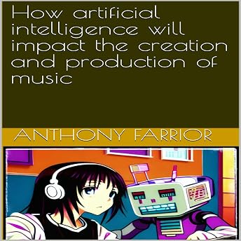 How Artificial Intelligence Will Impact the Creation and Production of Music Audiobook by Anthony Farrior episode artwork