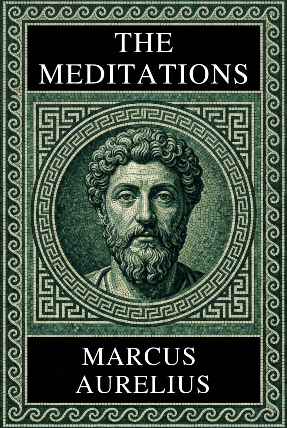 Philosophy of Marcus Aurelius - MEDITATIONS: Complete Edition with Focus Notes, Concept Maps, and Illustrations - A Guide to Stoic Classic