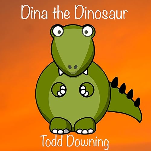 Dina the Dinosaur by Todd Downing on Amazon Music