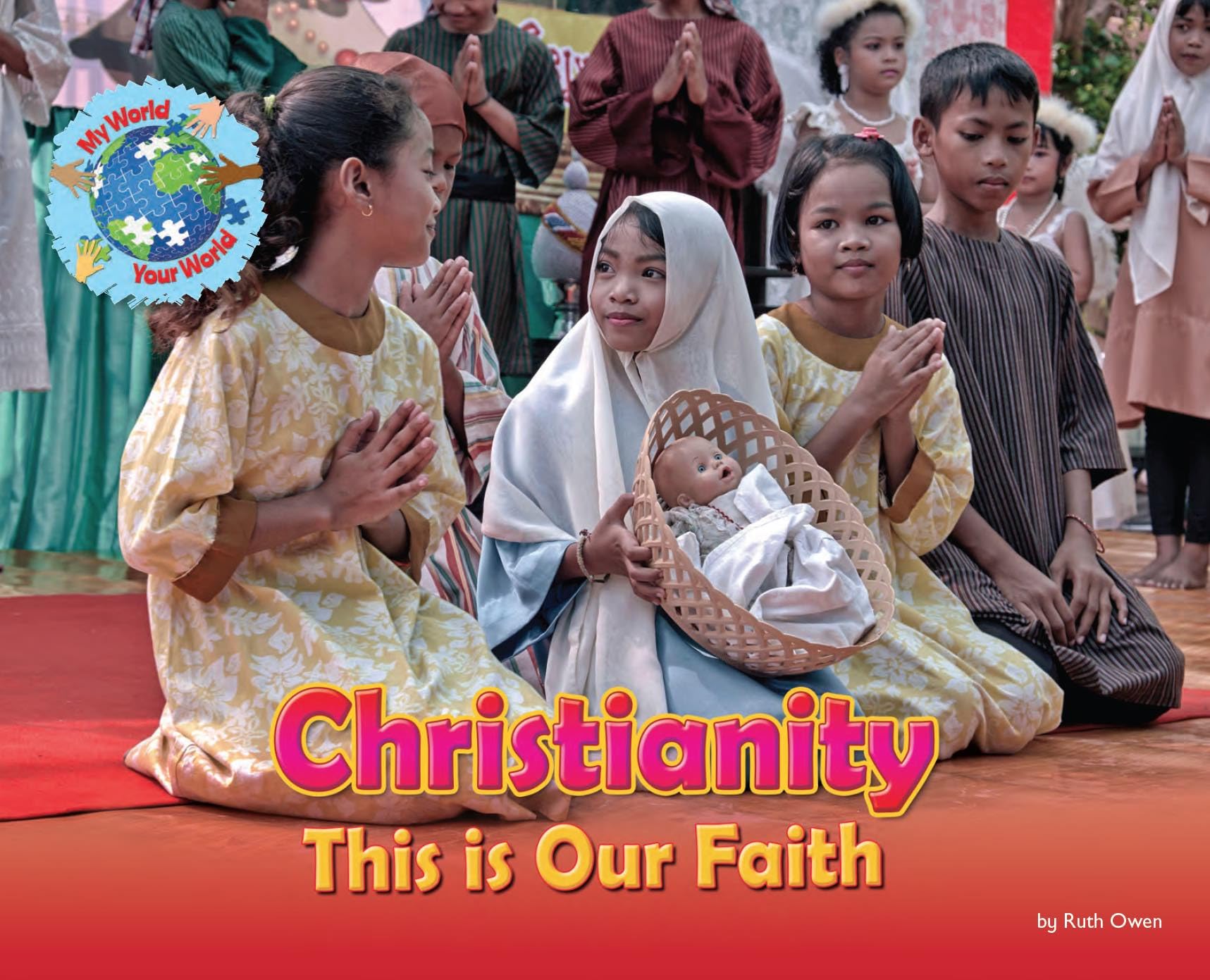 Chrisitianity, This is Our Faith (My World Your World)
