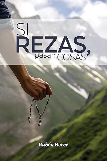Si rezas, pasan cosas