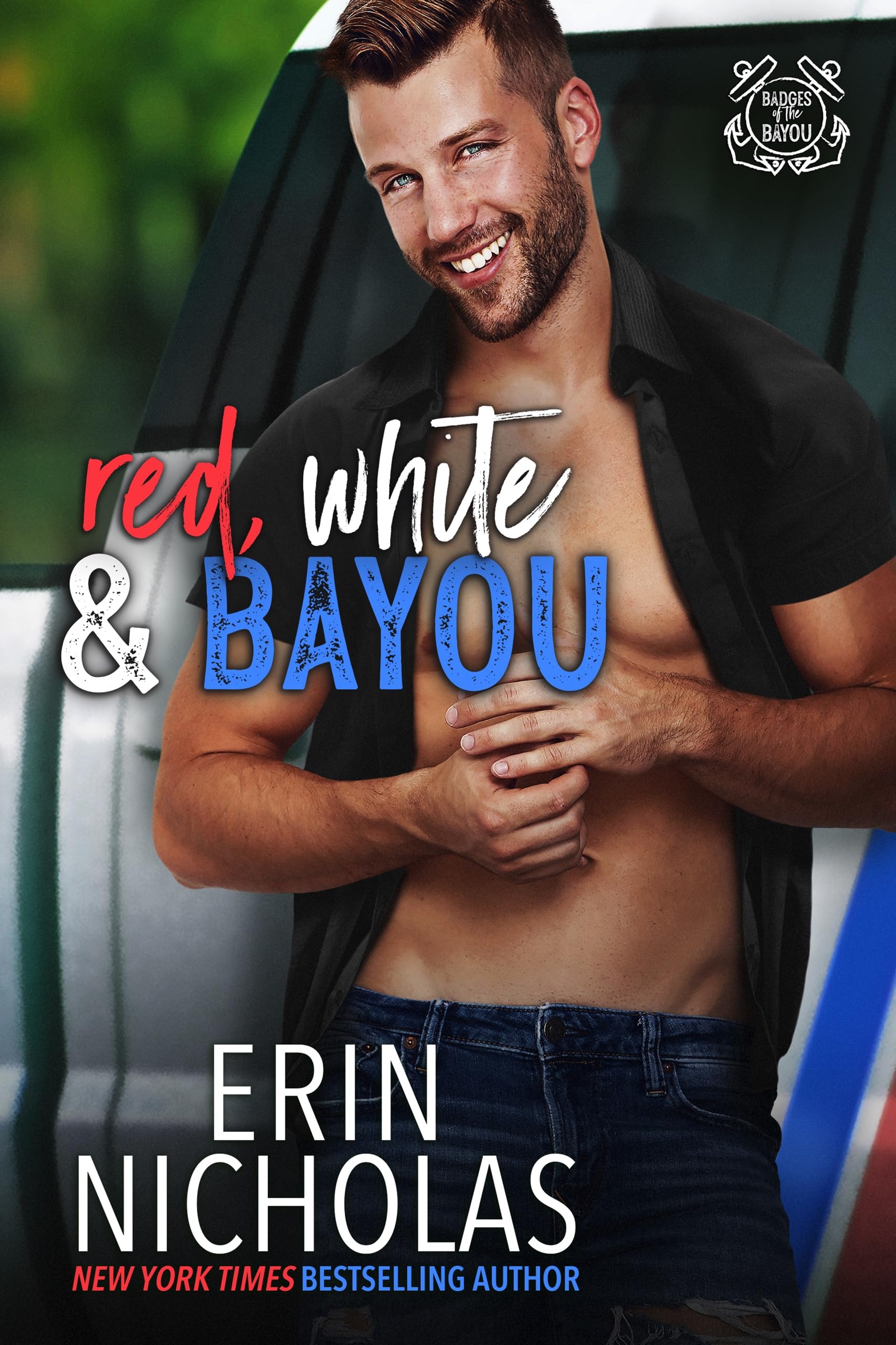 Red, White, & Bayou: a wounded hero, childhood best friends to lovers, second chance romance (Badges of the Bayou)