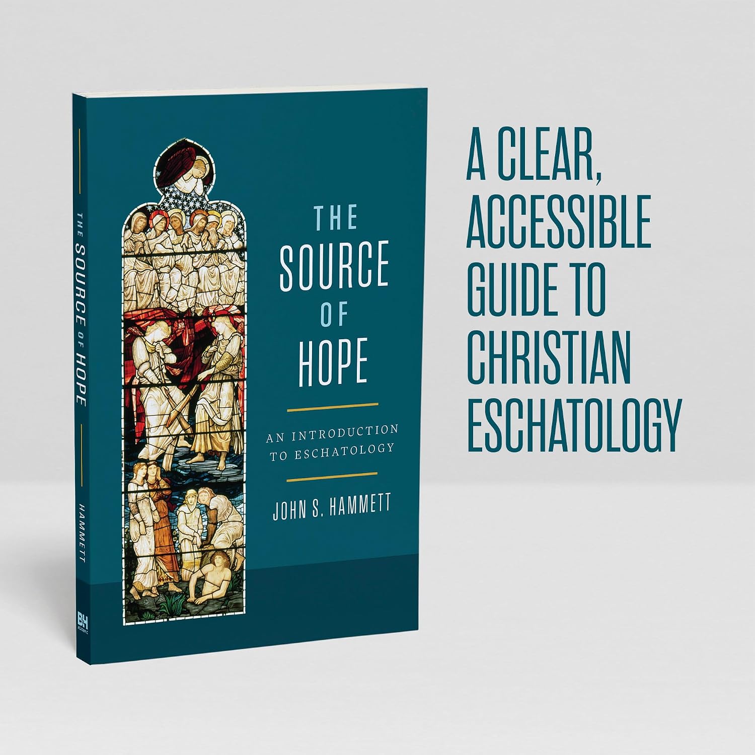 The Source of Hope: An Introduction to Eschatology