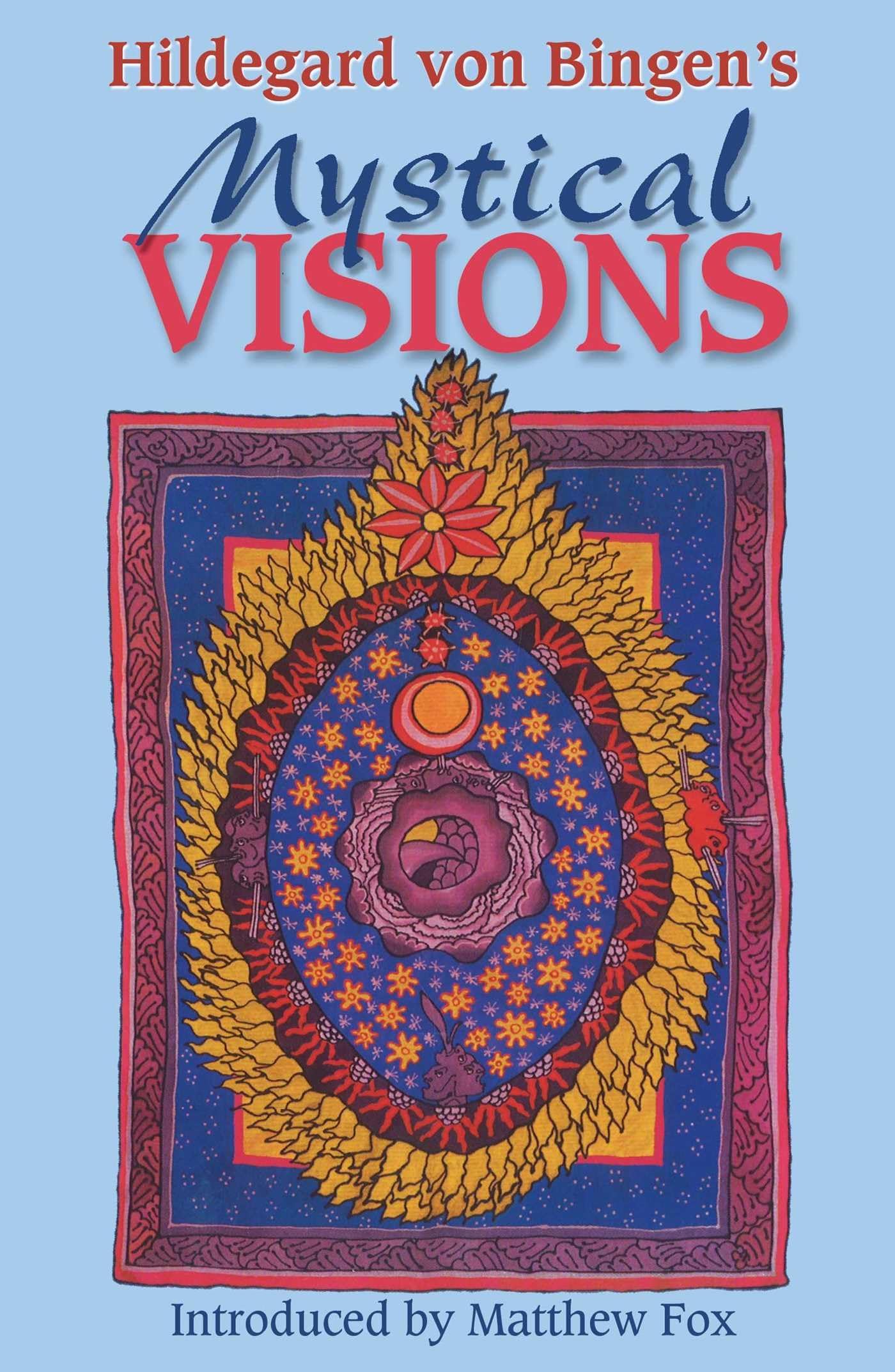 Hildegard Von Bingen's Mystical Visions: Translated from Scivias