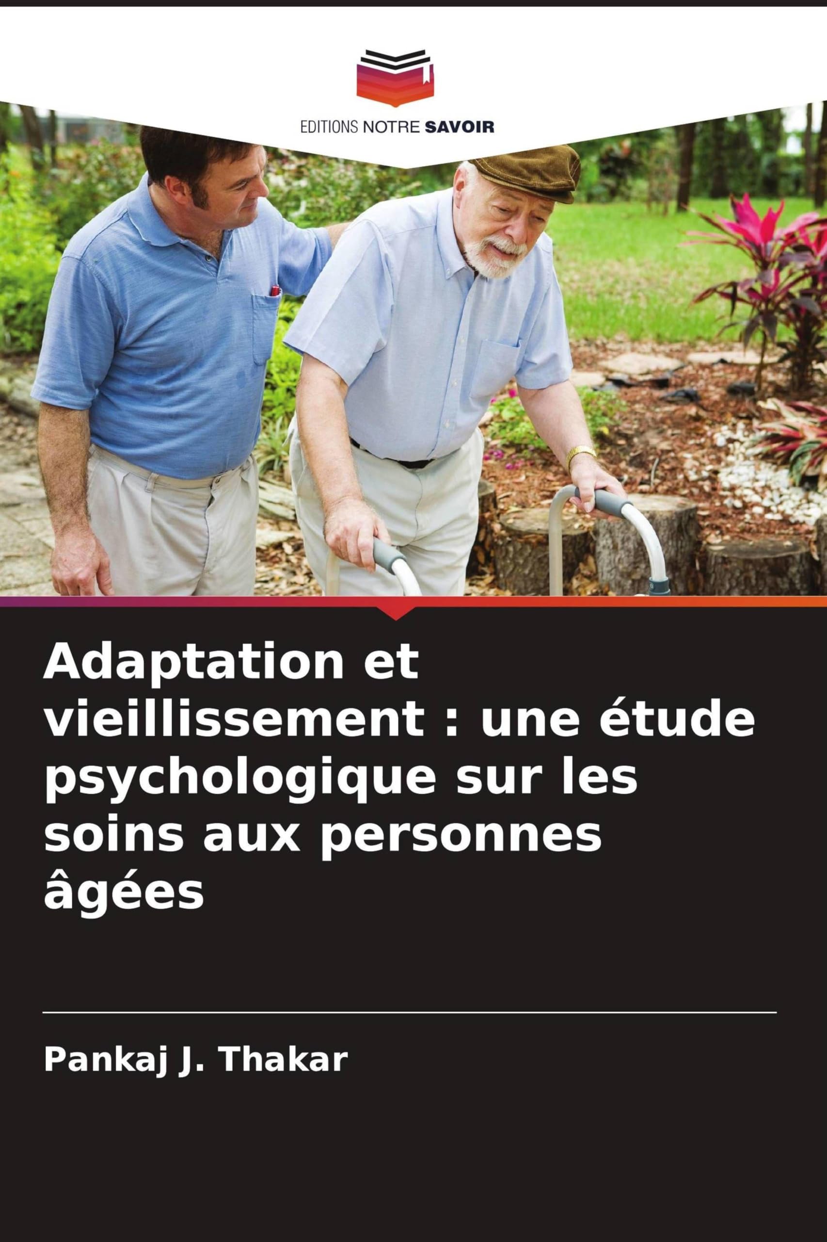 Adaptation et vieillissement: une étude psychologique sur les soins aux personnes âgées