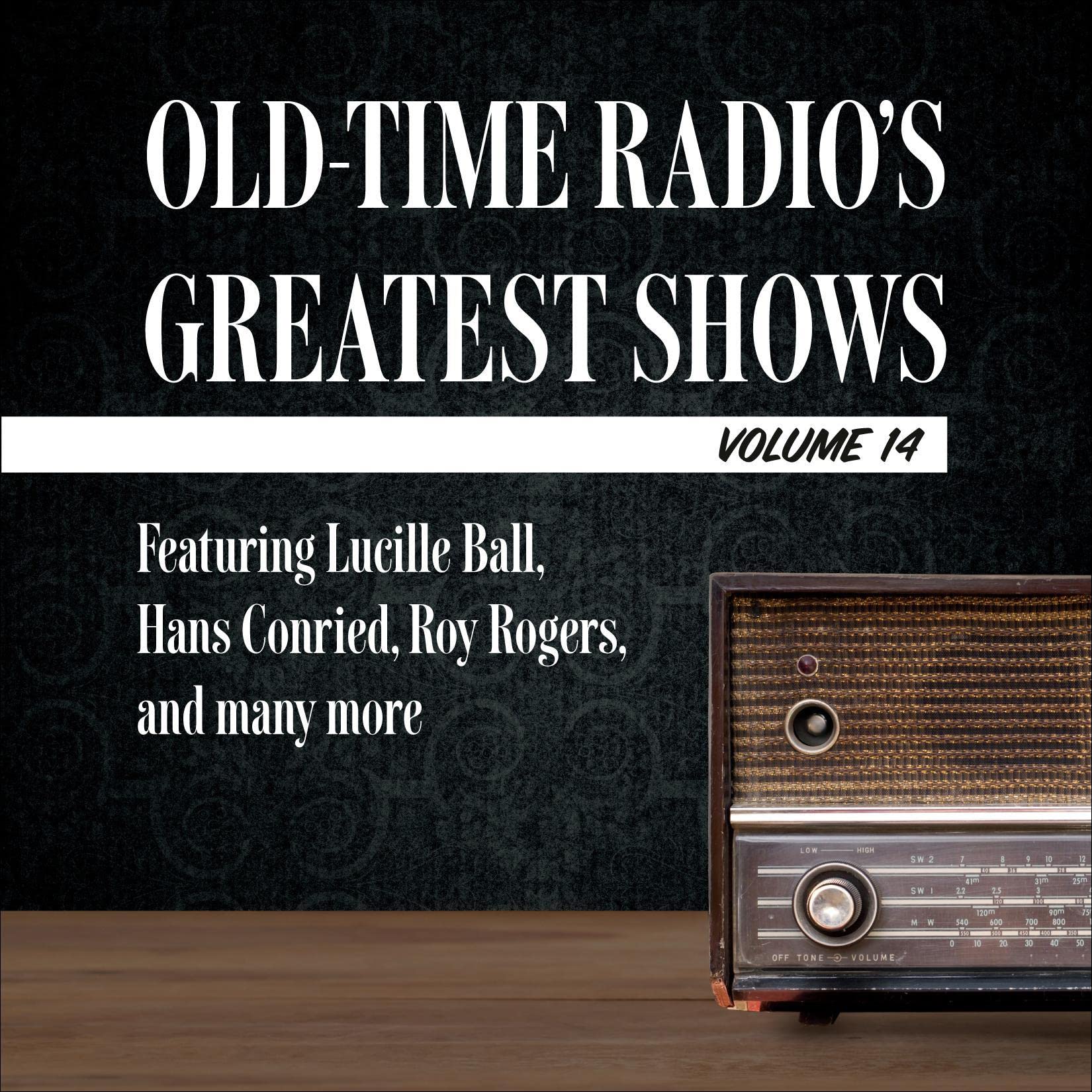 Old-Time Radio's Greatest Shows, Volume 14