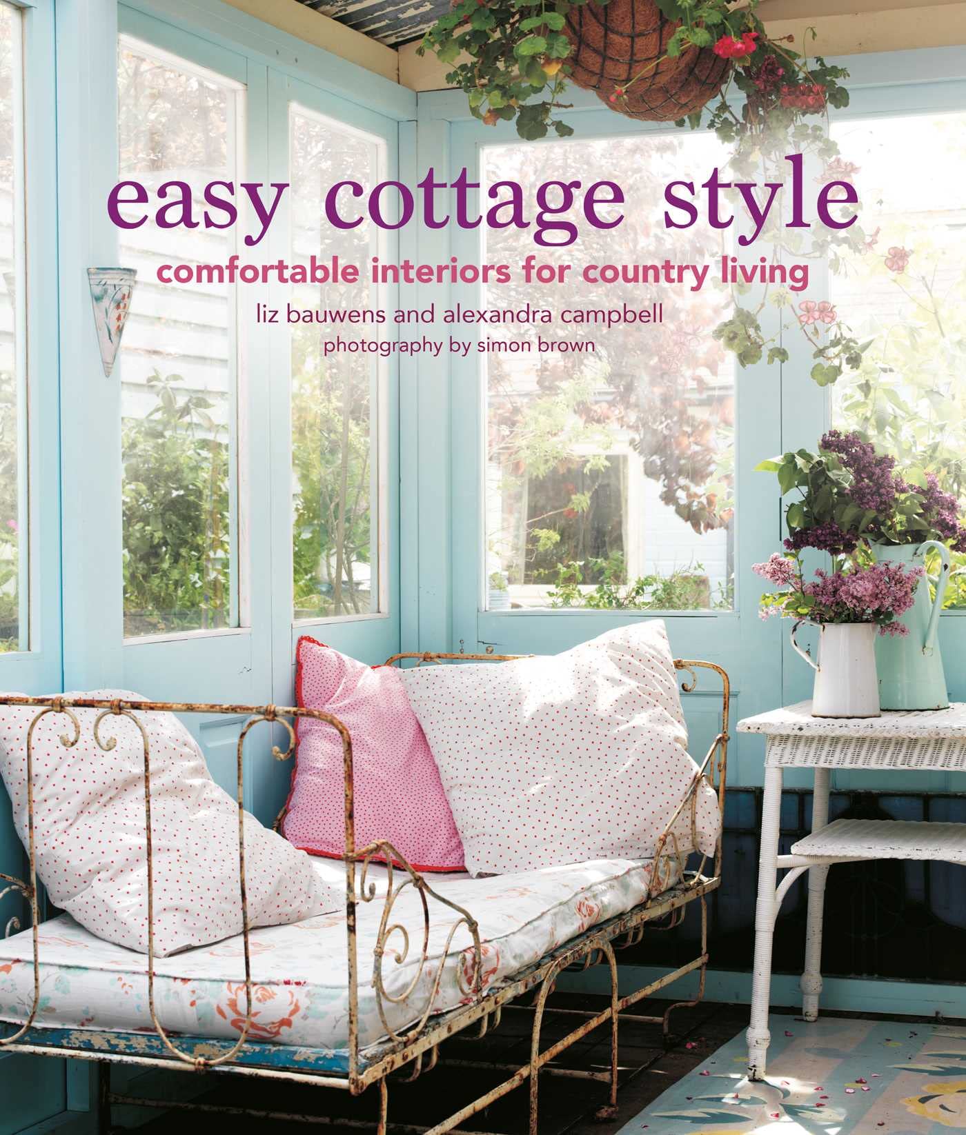 Easy Cottage Style: Comfortable interiors for country living : Bauwens ...