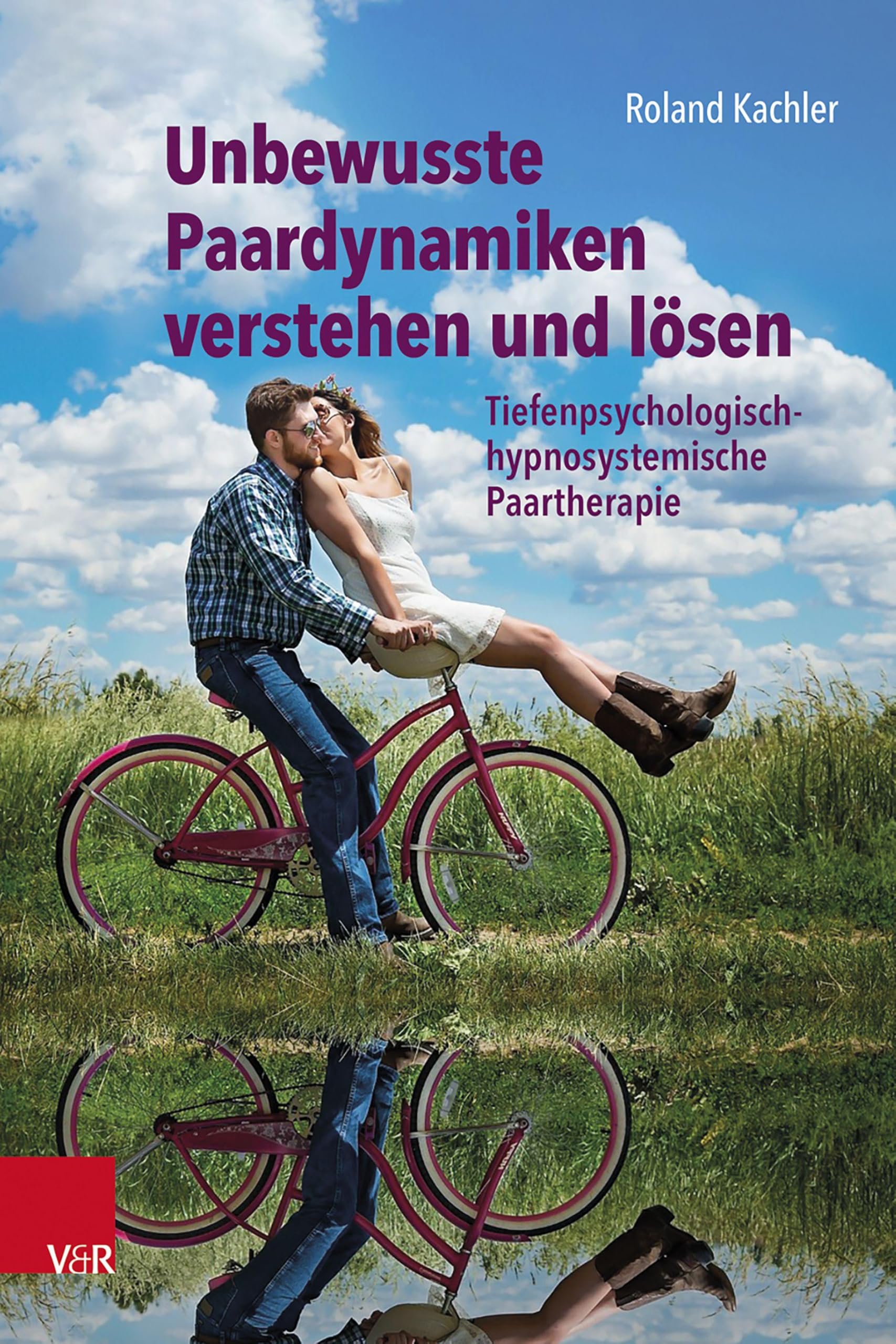 Unbewusste Paardynamiken verstehen und lösen: Tiefenpsychologisch-hypnosystemische Paartherapie