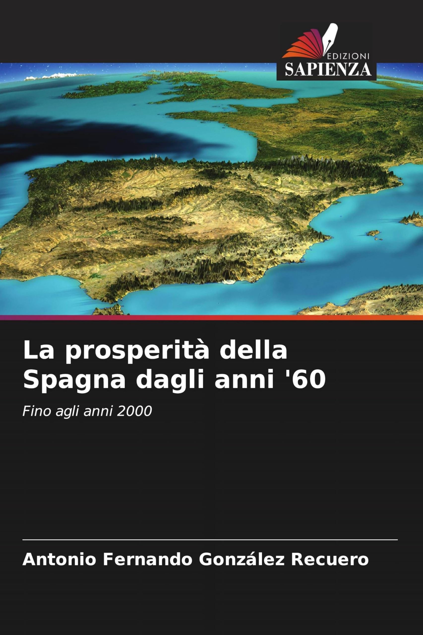 La prosperità della Spagna dagli anni '60: Fino agli anni 2000
