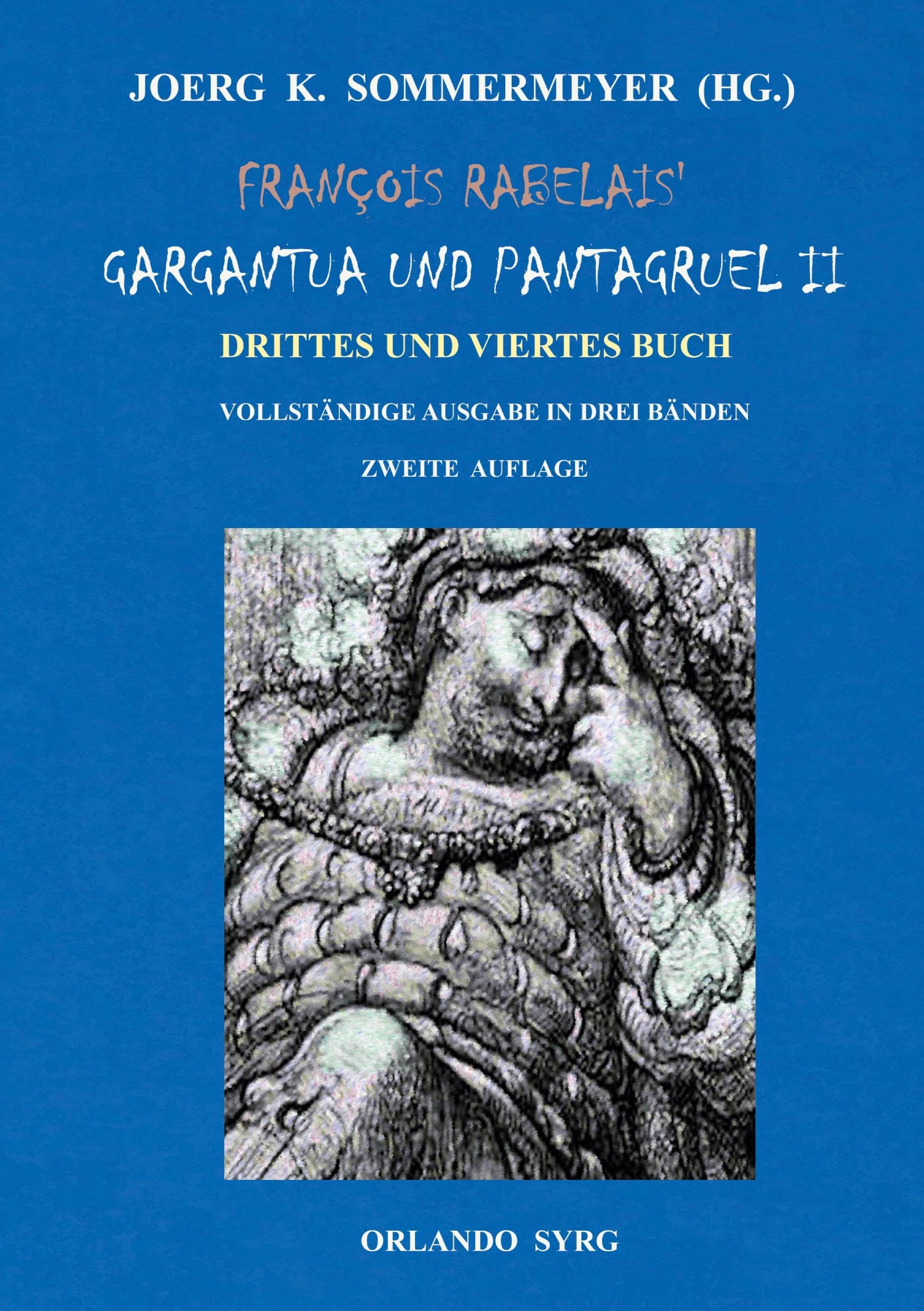 François Rabelais' Gargantua und Pantagruel II: Drittes und Viertes Buch. Vollständige Ausgabe in drei Bänden. Zweite Neuauflage.