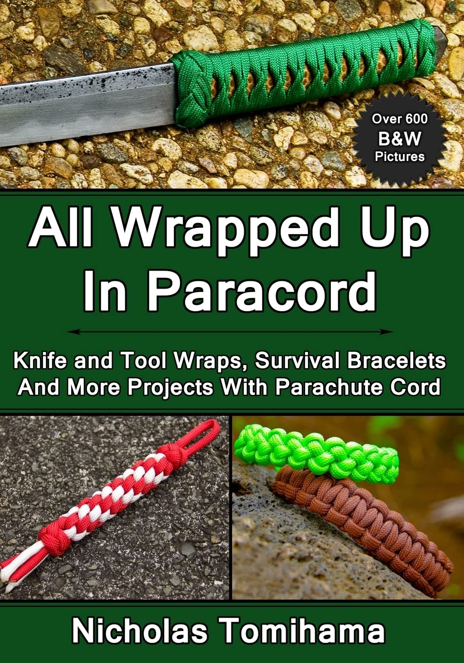 All Wrapped Up In Paracord: Knife and Tool Wraps, Survival Bracelets, And More Projects With Parachute Cord Paperback – June 14, 2013