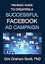 The Basic Guide to Creating a Successful Facebook Ad Campaign