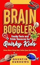 Brain Bogglers: Freaky Facts and Trivia Treasures for Quirky Kids