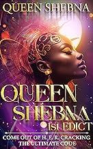 QUEEN SHEBNA 1st EDICT: COME OUT OF H.E.R. CRACKING THE ULTIMATE CODE