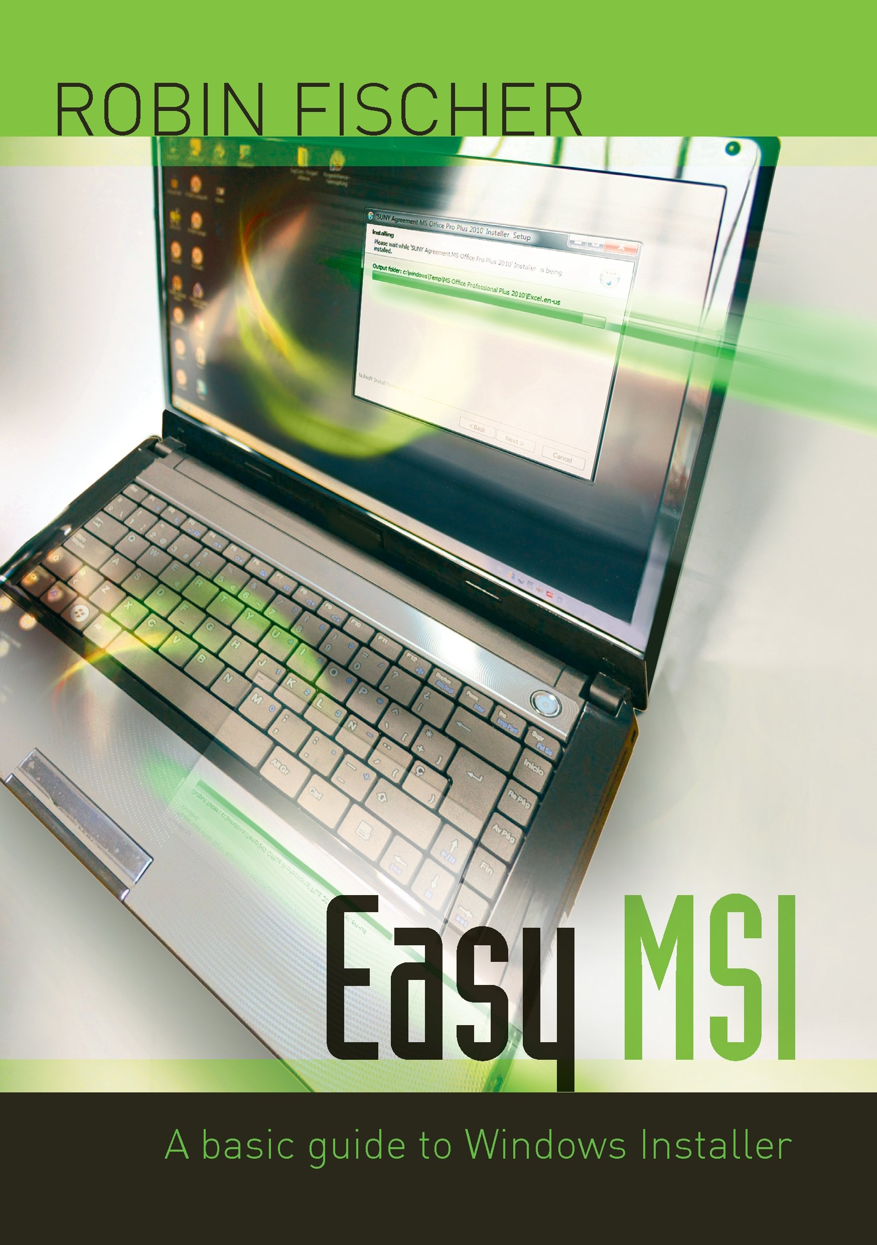 Easy MSI: A basic guide to Windows Installer Paperback – November 28, 2013