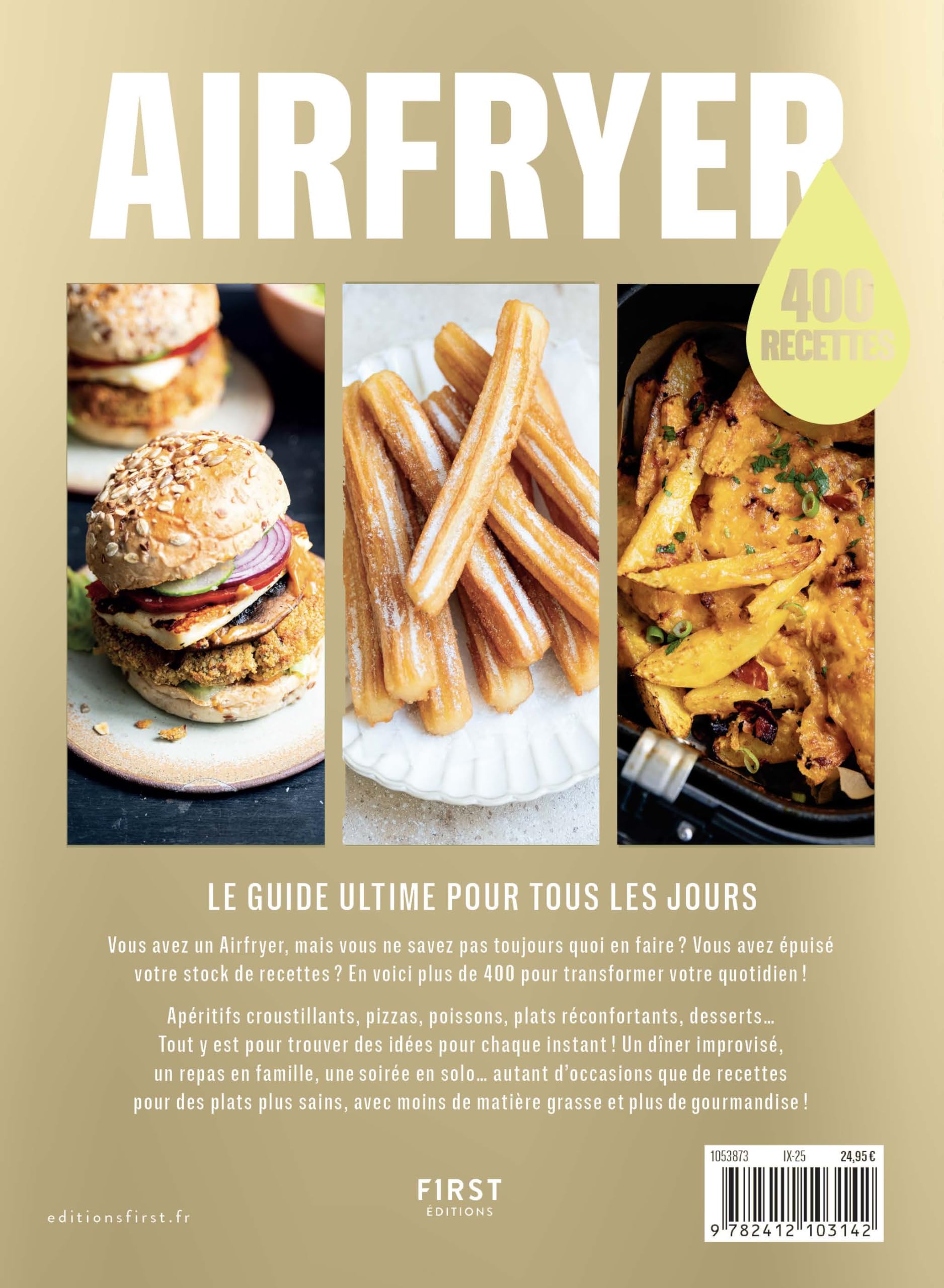 Airfryer - le guide ultime pour tous les jours - 400 recettes à la friteuse à air (Ninja crispy, Moulinex easy fry, Philips air fryer...): beau livre ... - belles photographies - simple et gourmand
