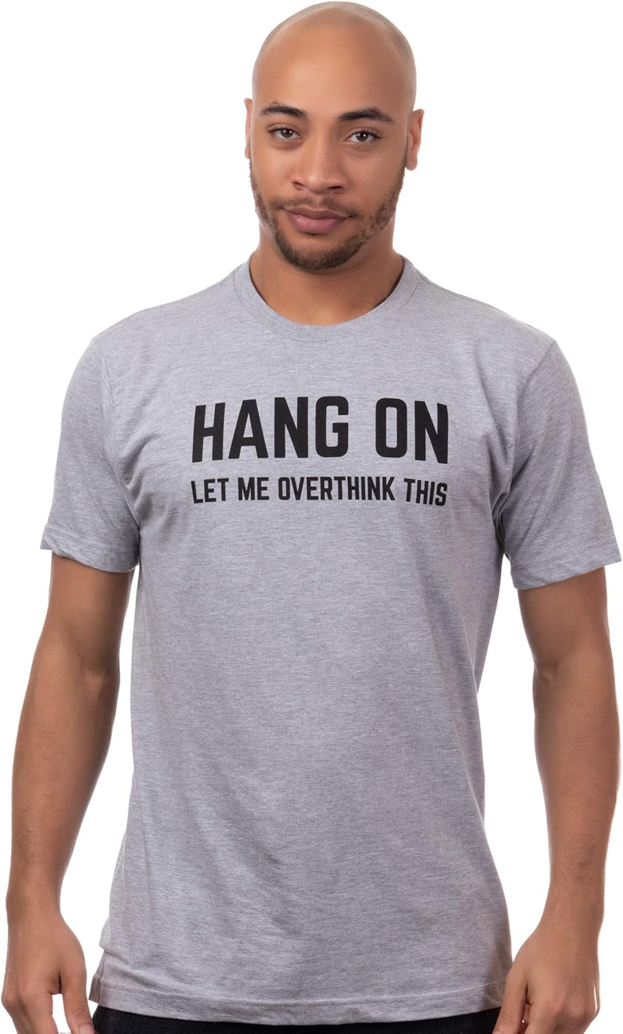 Hang On, Let Me Overthink This | Funny Men Sarcasm Joke Sarcastic Graphic T-Shirt - Image 2
