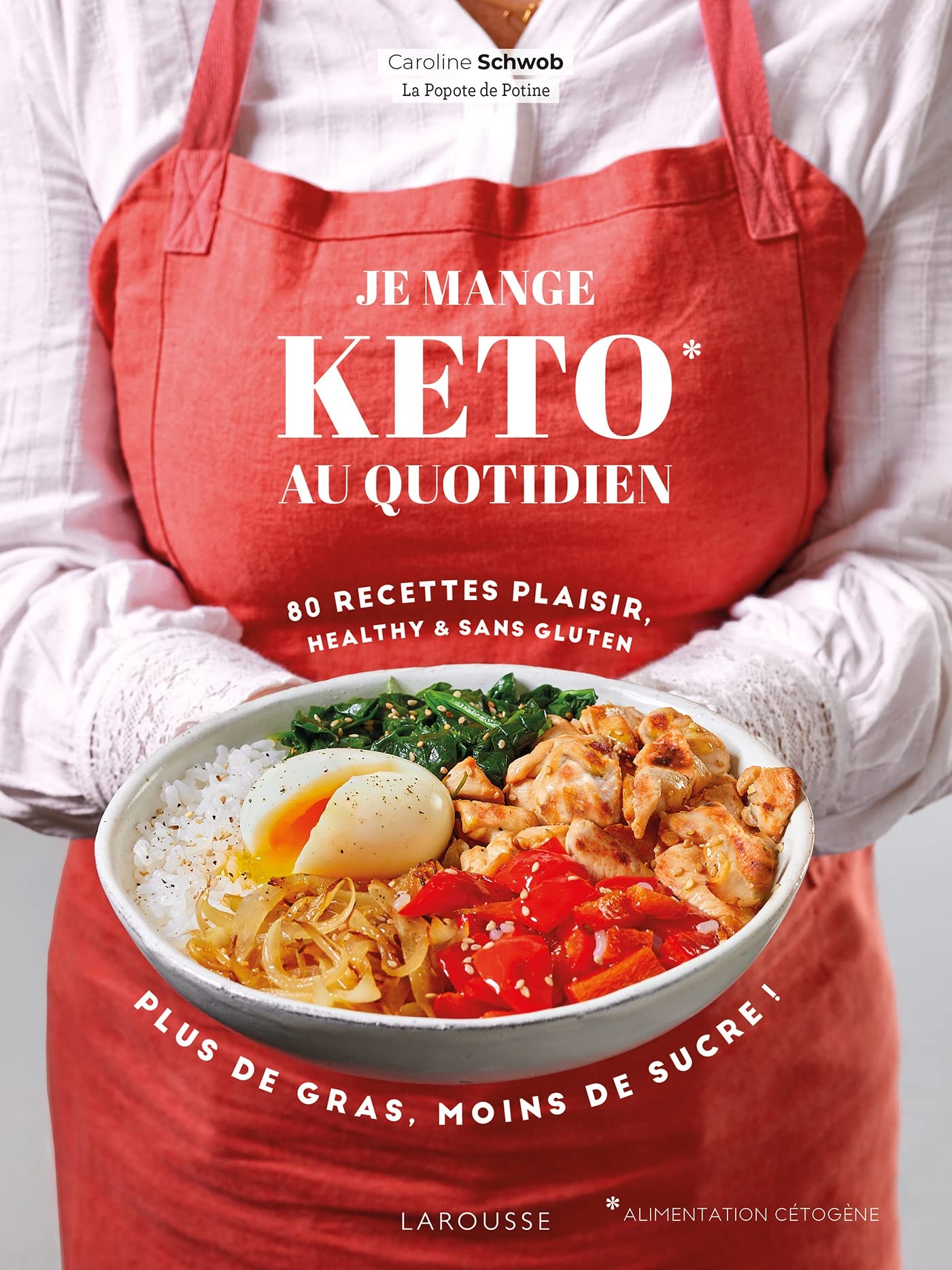 Je mange keto au quotidien !: 80 recettes plaisir, healthy & sans gluten
