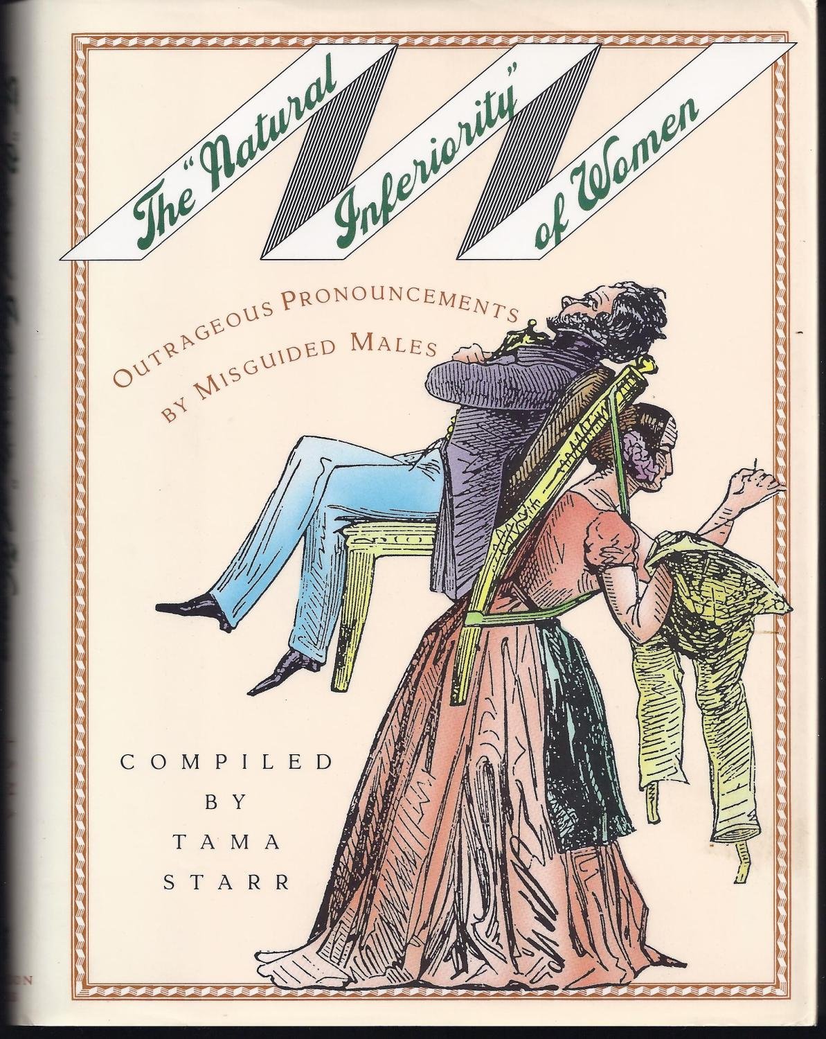 Buy The Natural Inferiority of Women: Outrageous Pronouncements by Misguided Males — BookShops.in