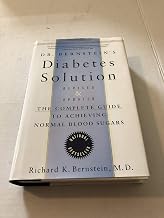 Dr. Bernstein's Diabetes Solution: The Complete Guide to Achieving Normal Blood Sugars Revised & Updated