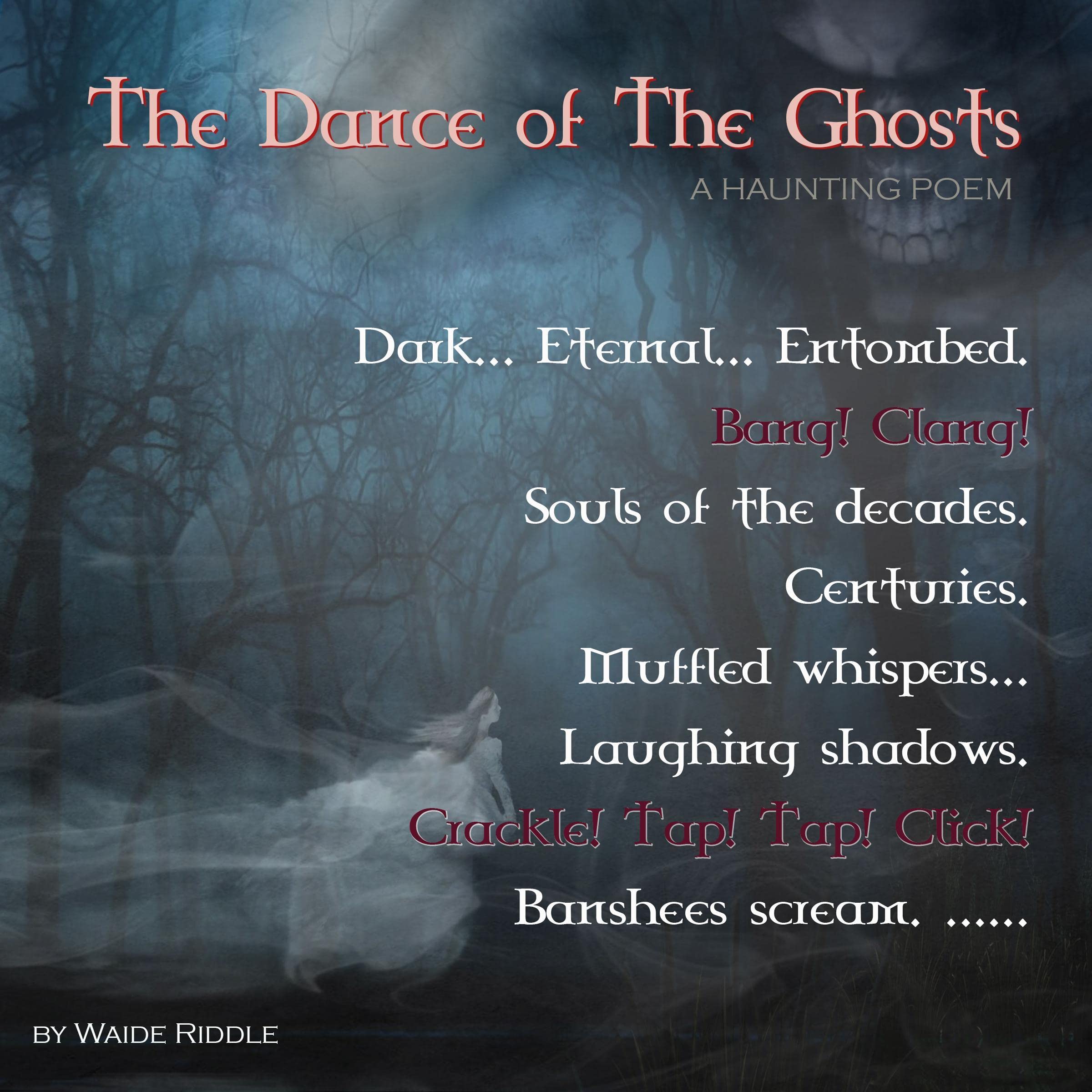 The Dance of the Ghosts... a haunting poem