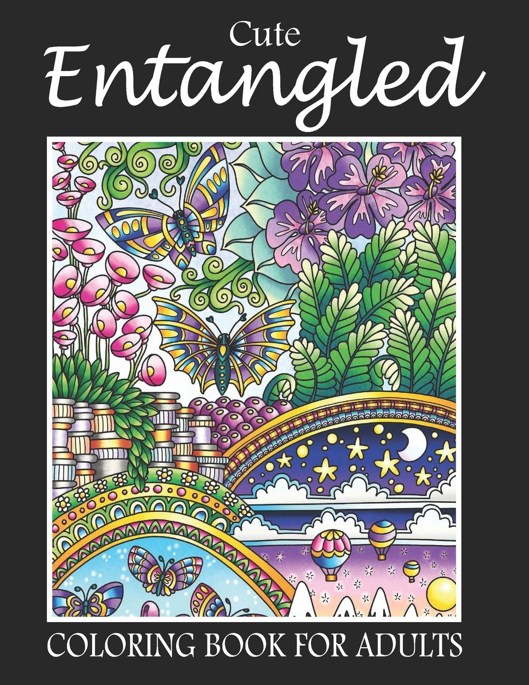 Cute Entangled Coloring Book For Adults: Beautiful Entangled Anti Stress Adults Art Coloring Book Designs to Bring You Back to Calm & Mindfulness
