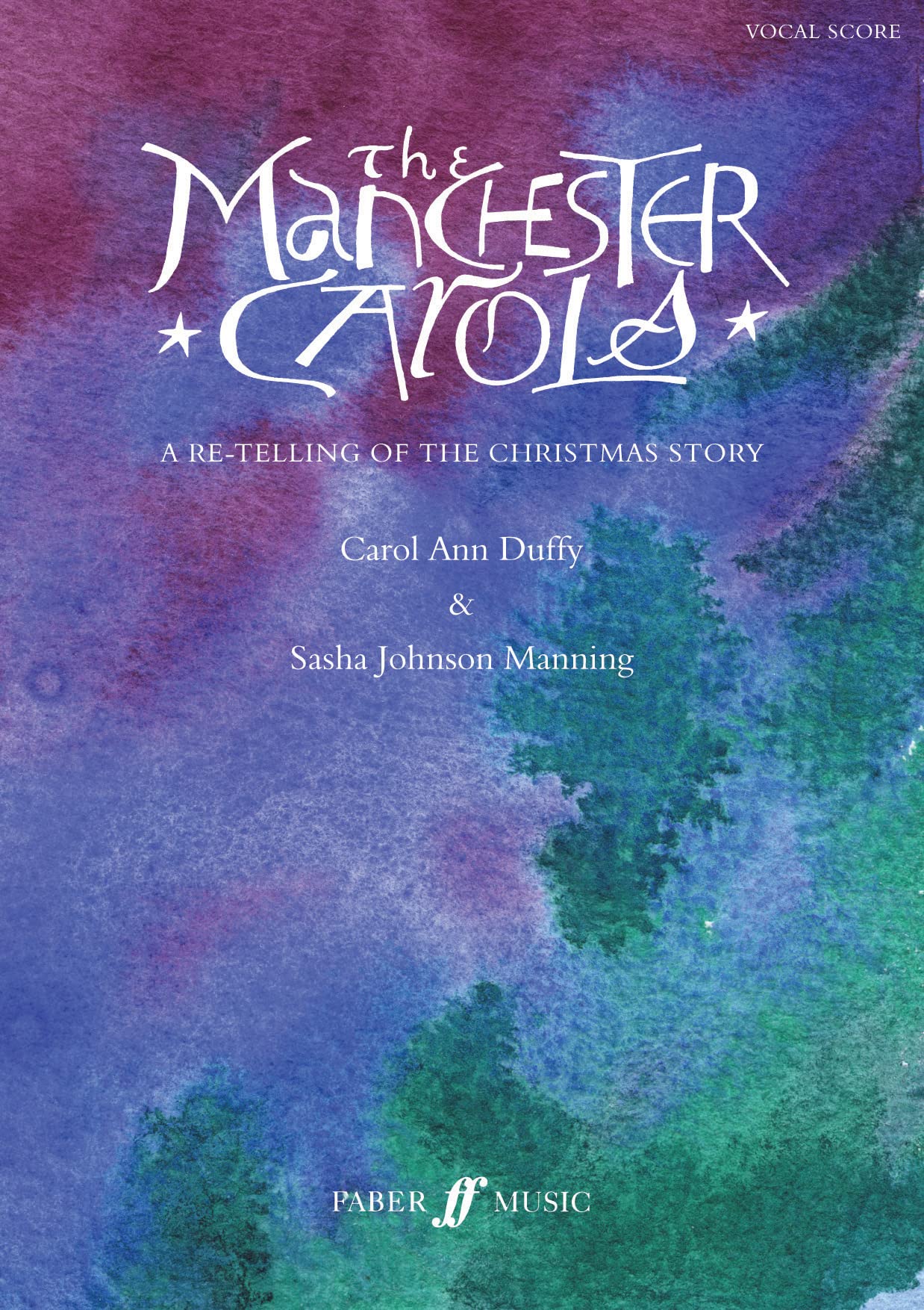 The Manchester Carols: Vocal Score (Faber Edition): A Re-telling of the Christmas Story: Vocal Score: For Mezzo-Soprano and Baritone Soloists, ... Children's Choir and Orchestra or Piano