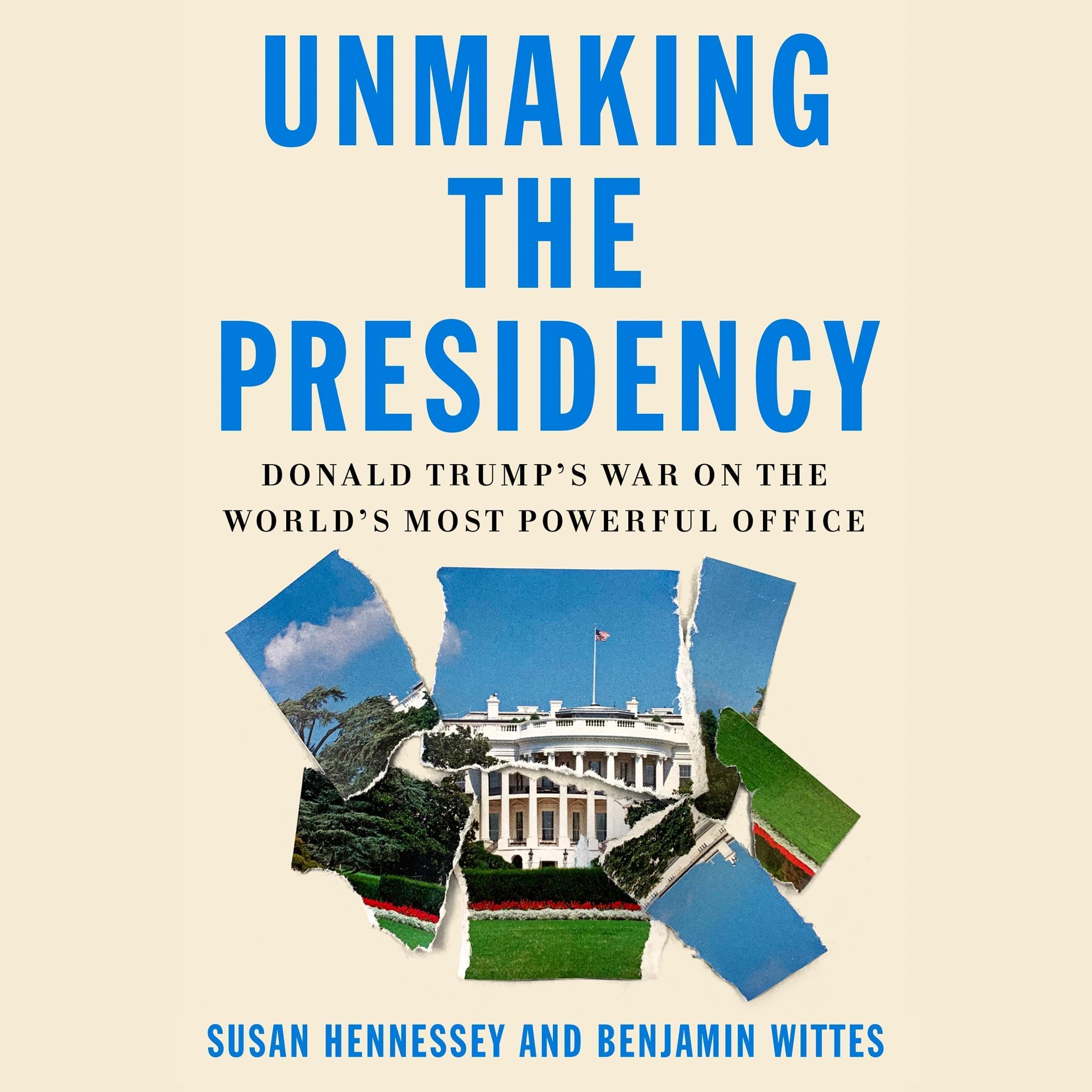 Cover art for Unmaking the Presidency