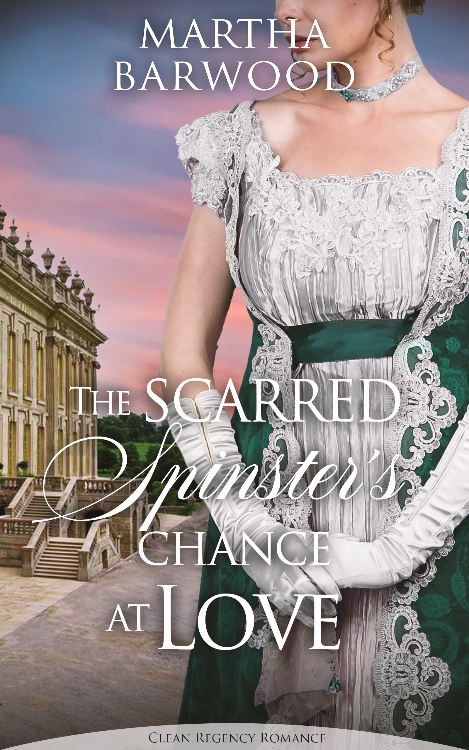 The Scarred Spinster's Chance at Love: A Clean Historical Regency Romance Book (Broken Hearts' Redemption 3)