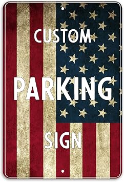 Custom Parking Signs, 8" x 12" American Flag | Add Your Text Personalized Street Sign, Create Your Own Road Sign - Aluminum Sign with 2 Holes, Unique Gift