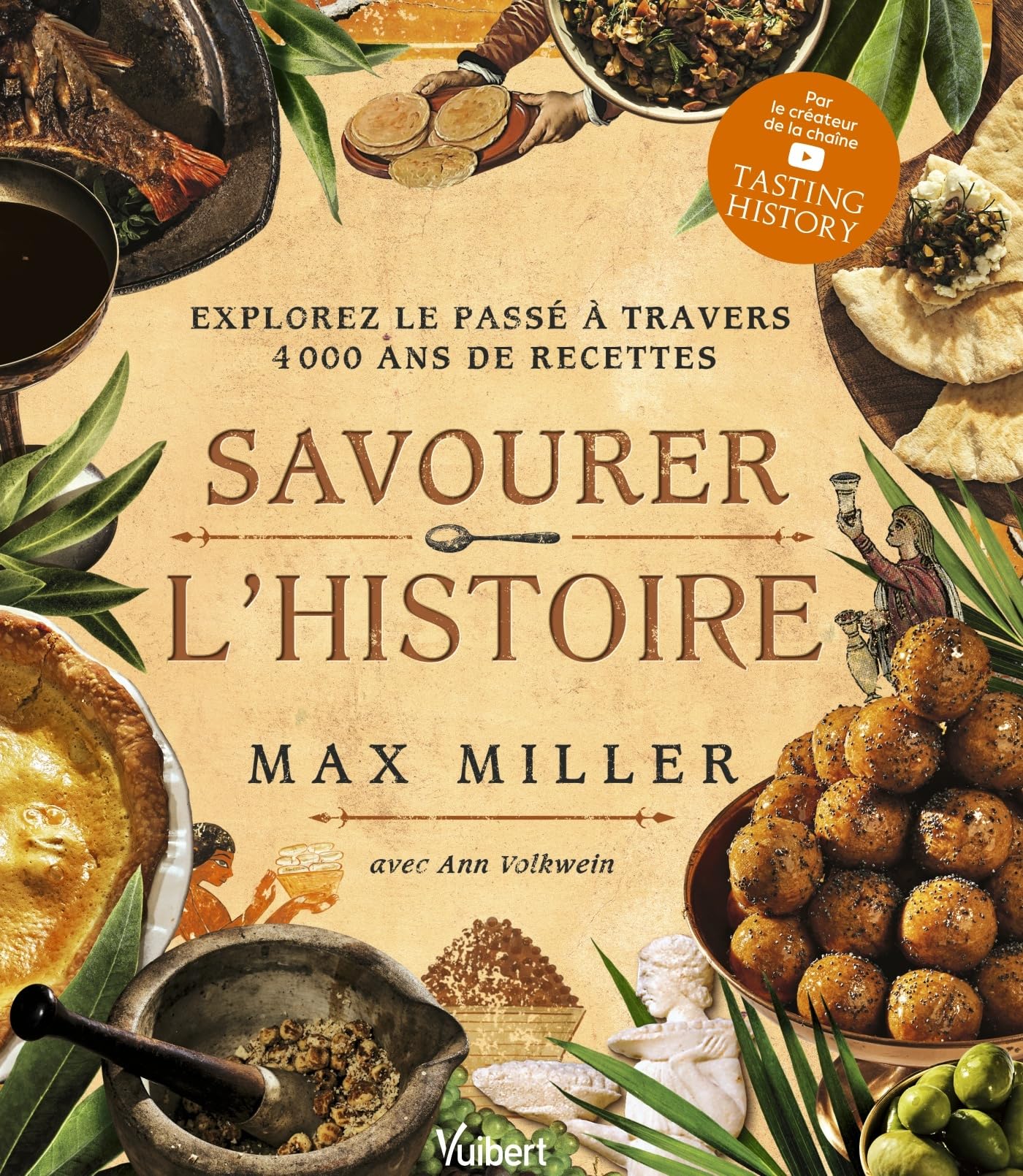Savourer l'Histoire: Explorez le passé à travers 4 000 ans de recettes