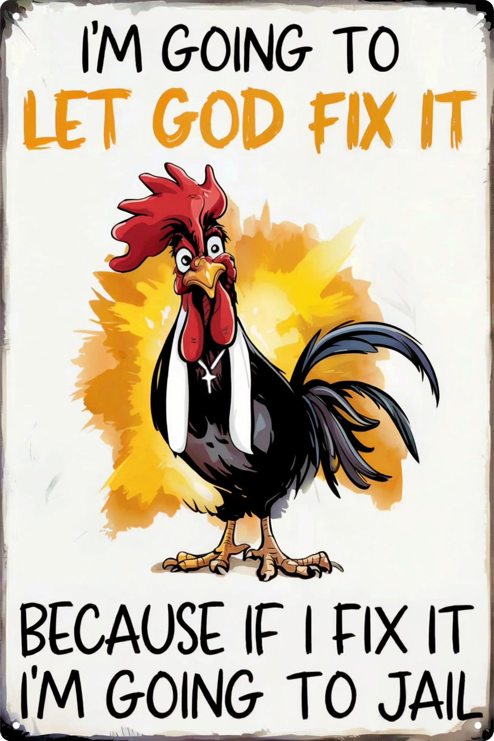 Funny Chicken Gifts Christian God Gifts Chicken I'm Going To Let God Fix It Tin Sign for Home Farm Chicken Coop Farmhouse Kitchen Garden Decor 8x12 in