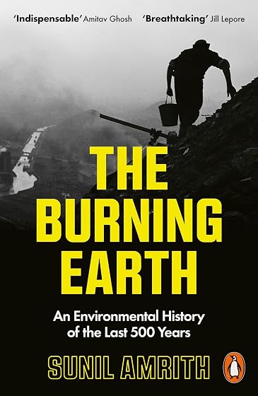 The Burning Earth: An Environmental History Of The Last 500 Years