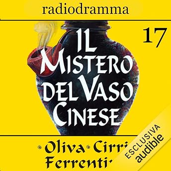 Il mistero del vaso cinese 17 Audiolibro di Carlo Oliva episode artwork