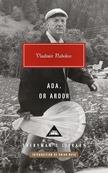 Ada, or Ardor A Family Chronicle Everymans Library Contemporary Classics Series
