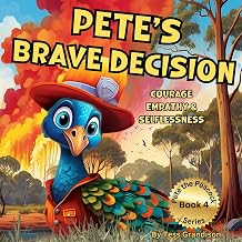 Pete's Brave Decision: Courage, Empathy & Selflessness (Pete the Peacock - Australian Book Series)