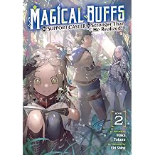 Magical Buffs The Support Caster is Stronger Than He Realized! Light Novel Vol. 2