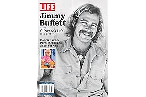 LIFE Magazine 2023 - Jimmy Buffett 1946-2023: A Pirate's Life